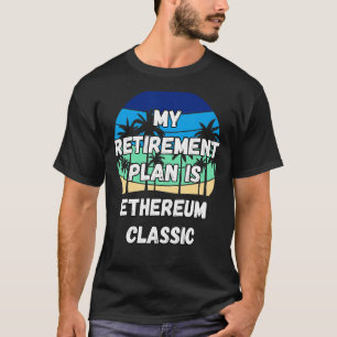 Camiseta Eetum Classic Crypto My Retirement Plan Ethe Ethe