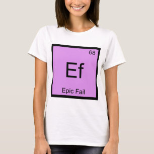 Camiseta Ef - Epic Fail Chemistry - Símbolo De Elemento Me