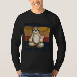 Camiseta Ef Você Vê Kay Por Que Sua Lama Vintage Sloth Yog