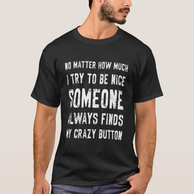 Camiseta Efeito de Texto Angustiado Meu Botão Louco (Frente)