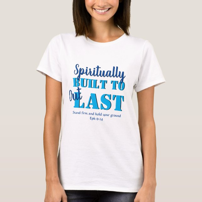 Camiseta Efesianos 6 ESPIRITUALMENTE CONSTRUÍDOS PARA FORA  (Frente)