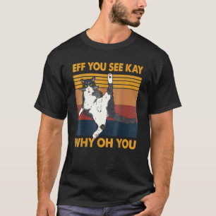 Camiseta Eff Você Vê Kay Por Que Oh Você Gato Retro Vintage
