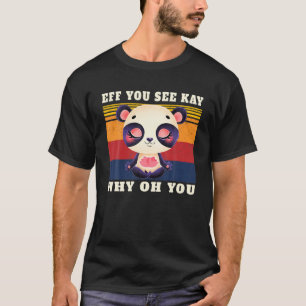 Camiseta Eff Você Vê Kay Por Que Você Panda Retro Vintage