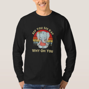 Camiseta Eff Você Vê Kay Por Que Você Vintage Elefante Yoga