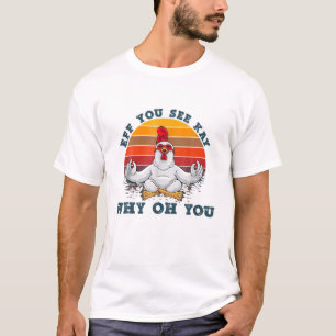 Camiseta Eff You See Kay Why Oh You Funny Chicken Vintage