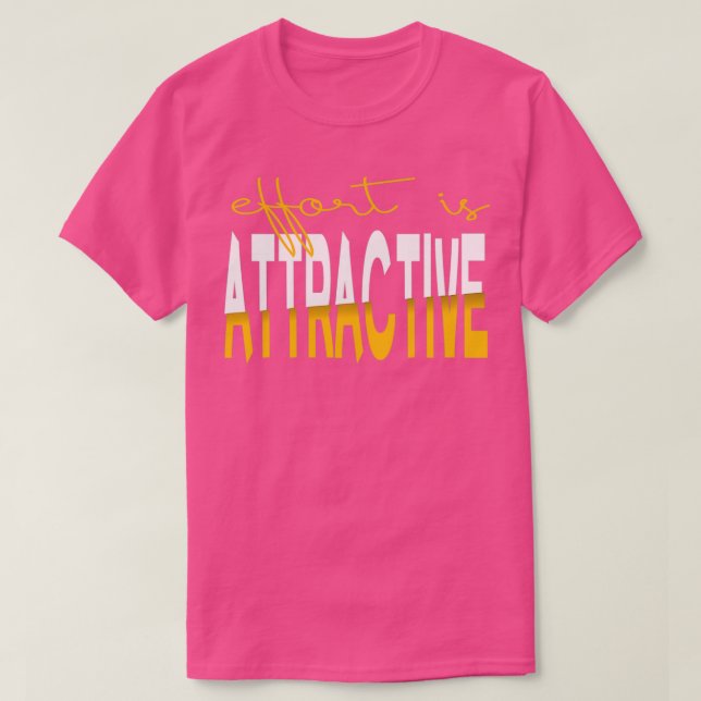 Camiseta Effort is Attractive (Frente do Design)