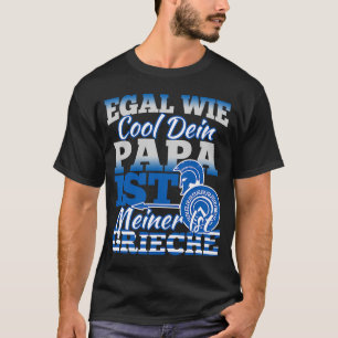 Camiseta Egal Win legal dein Papa ist meiner Greche Ide
