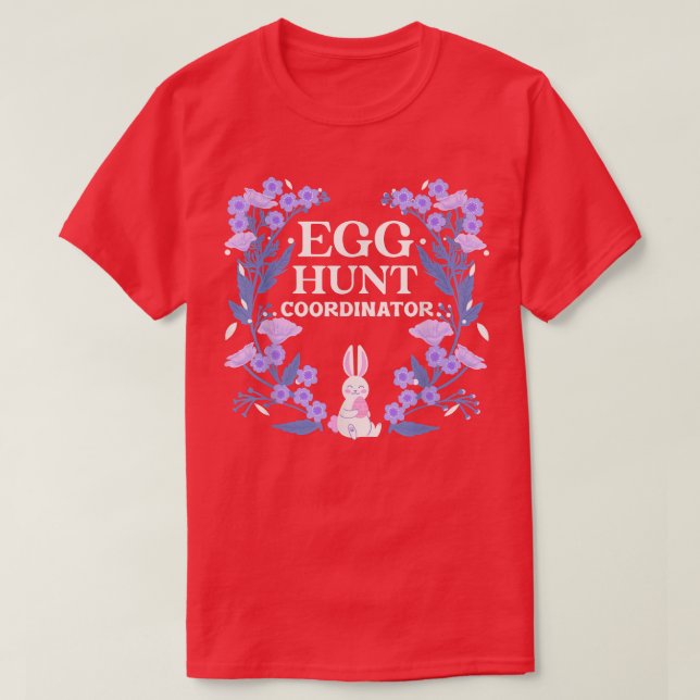 Camiseta Egg Hunt Coordinator Cute Floral Happy Easter Bunn (Frente do Design)