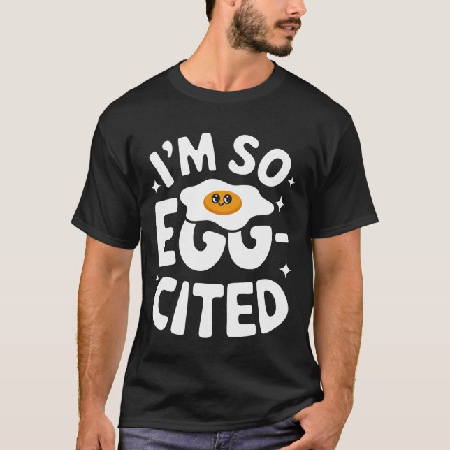 Camiseta Egg I'm So Egg-Cited (Frente)
