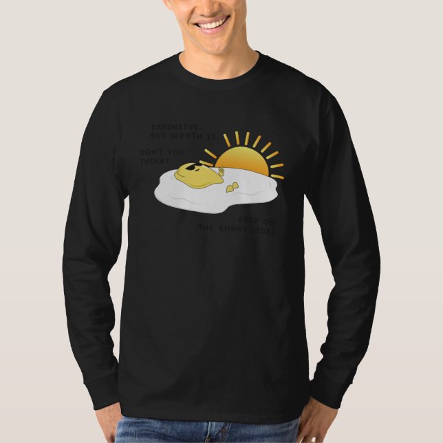 Camiseta Eggspensive Eggs u201CKeep On The Sunny Sideu201D  (Frente)