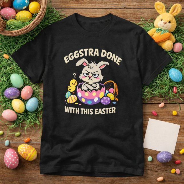 Camiseta Eggstra Done With This Easter Funny Grumpy Bunny (Criador carregado)