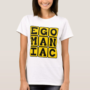 Camiseta Egomaníaco, Auto-Obsedado