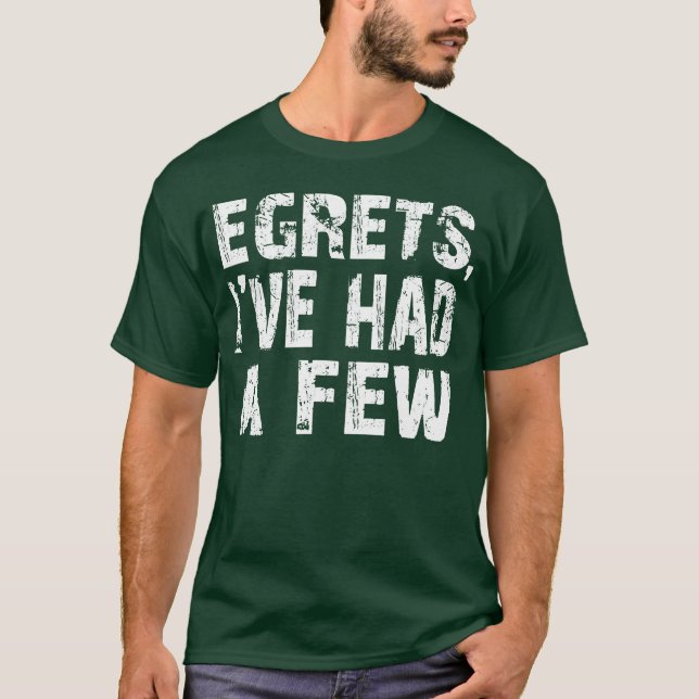 Camiseta Egrets que eu tive alguns pássaros de pássaros eng (Frente)