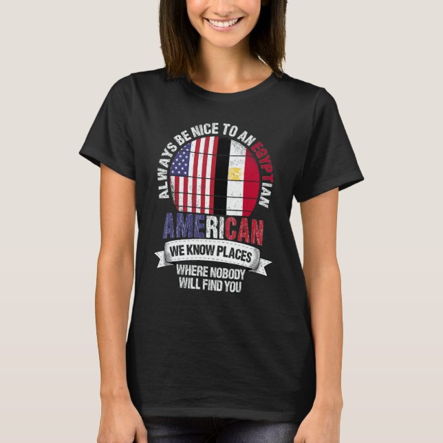 Camiseta Egyptian American We know Places where Country Egy (Frente)