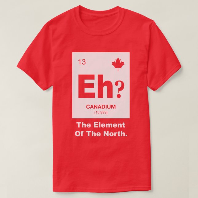 Camiseta Eh? Elemento canadense de Canadá (Frente do Design)