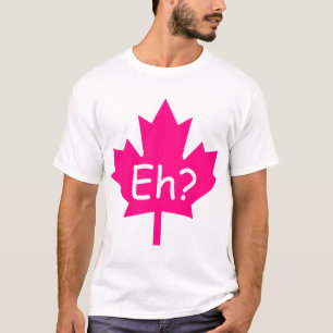 Camiseta Eh? T-shirt canadense