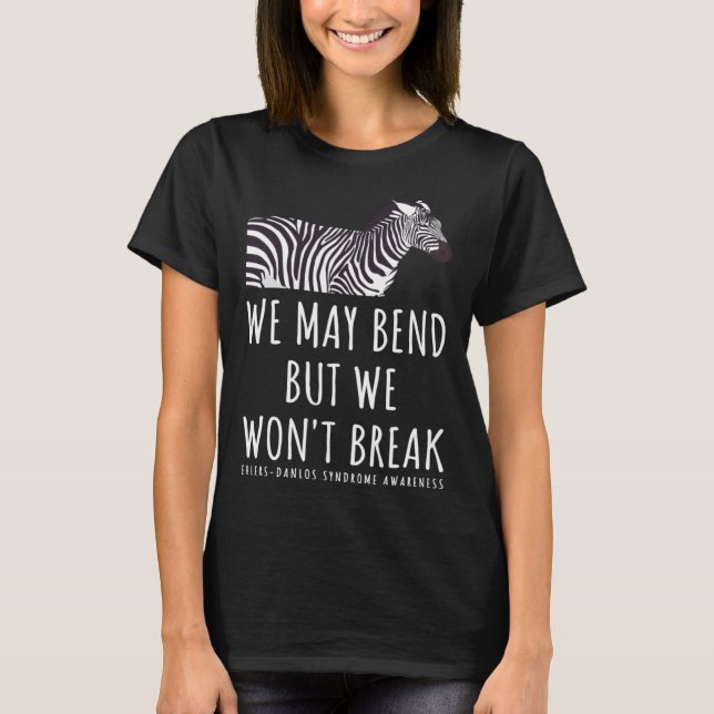 Camiseta Ehlers Danlos Awareness  We May Bend But We Won't  (Frente)