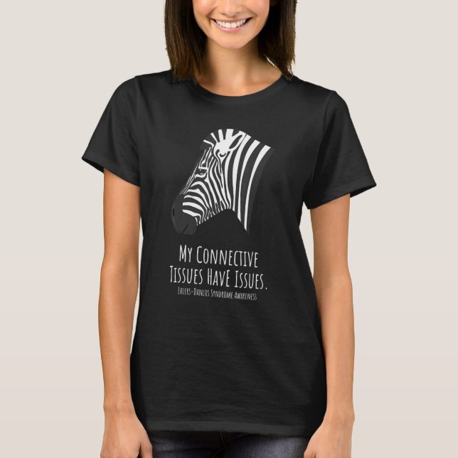 Camiseta Ehlers Danlos Syndrome My Connective Tissues Have  (Frente)