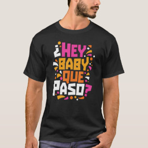 Camiseta Ei Baby Que Paso Funny Spanglish Cotação Colorida