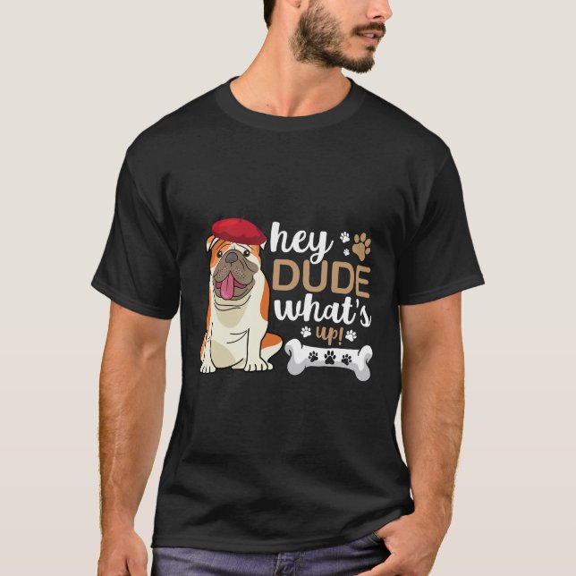 Camiseta Ei Cara, O Que Está Fazendo Bulldog (Frente)