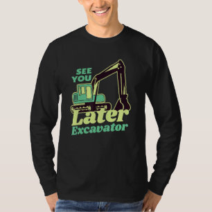 Camiseta Ei Dirt Te Vejo Mais Tarde Garoto Escavador
