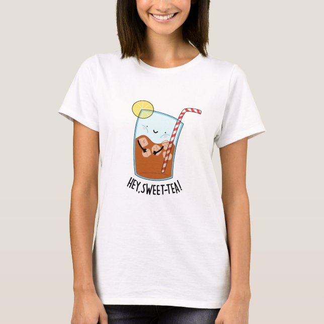 Camiseta Ei, Docinho Engraçado, doce Tea Pun (Frente)