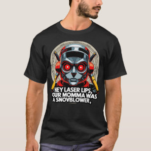 Camiseta Ei Lábios Laser Sua Mãe Era Uma Flor De Neve