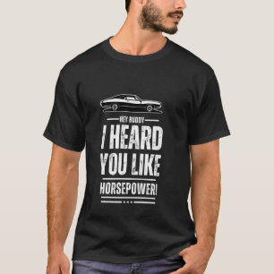 Camiseta Ei, parceiro, eu ouvi que você gosta de Cavalos de