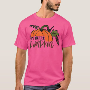 Camiseta Ei, Pumpkin Feliz Queda Autumn Citações Engraçadas