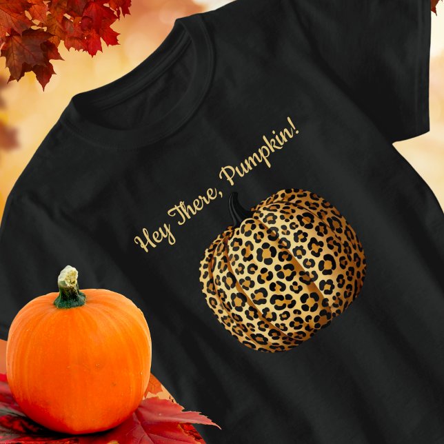 Camiseta Ei, Pumpkin! Impressão Leopardo, Queda, outono (Criador carregado)