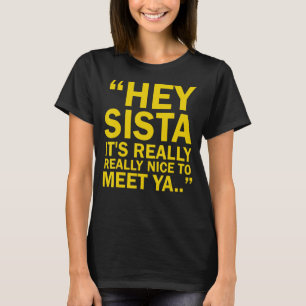 Camiseta Ei Sista É Muito Bom Conhecê-La