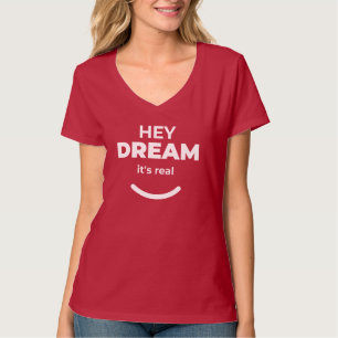 Camiseta Ei, Sonho, é uma declaração muito boa e divertida