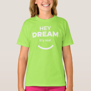 Camiseta Ei, Sonho É Verde limão Real Crianças Motivação