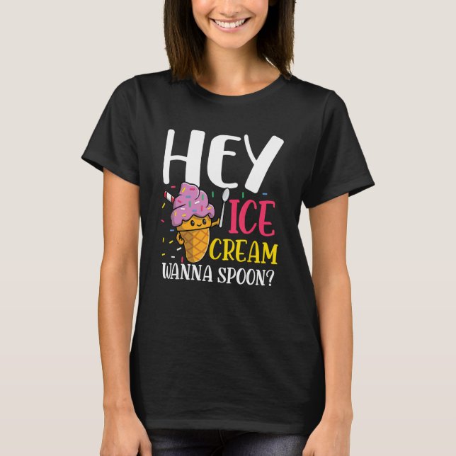 Camiseta Ei Sorvete quer Spoon para um Sorvete (Frente)