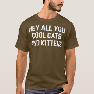Camiseta Ei, Todos Os Seus Gatos Legal E Gatinhos