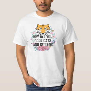 Camiseta Ei, todos vocês, gatos Legal e gatinhos  Tigre Ki