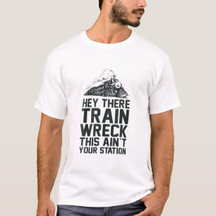 Camiseta Ei, Train Wreck, este não é o seu aplicativo de es