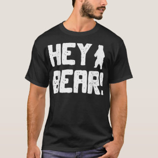 Camiseta Ei, Urso! Engraçado Caminhando ao Exterior Urso Ne