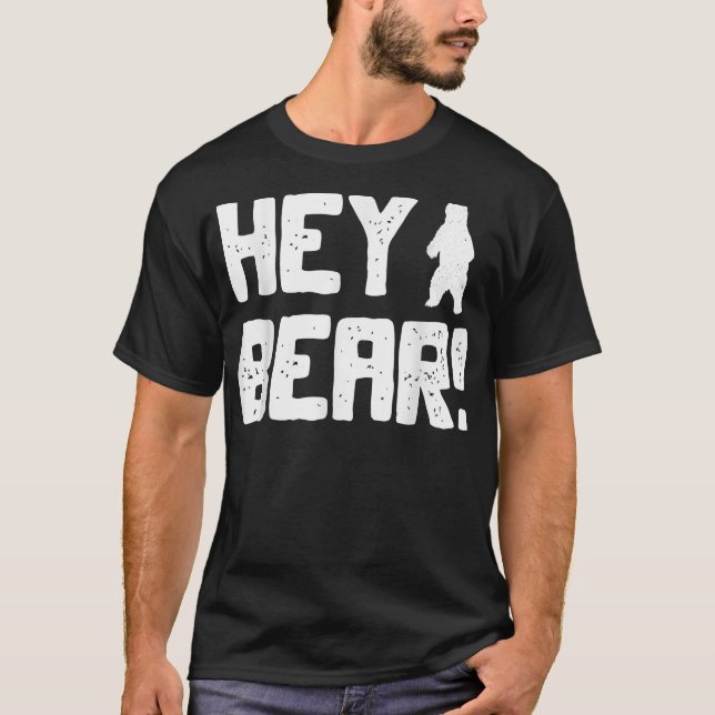 Camiseta Ei, Urso! Engraçado Caminhando ao Exterior Urso Ne (Frente)