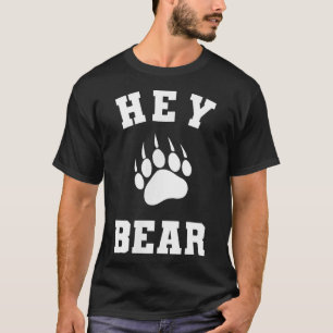 Camiseta Ei, Urso! Engraçado Caminhando ao Exterior Urso Ne