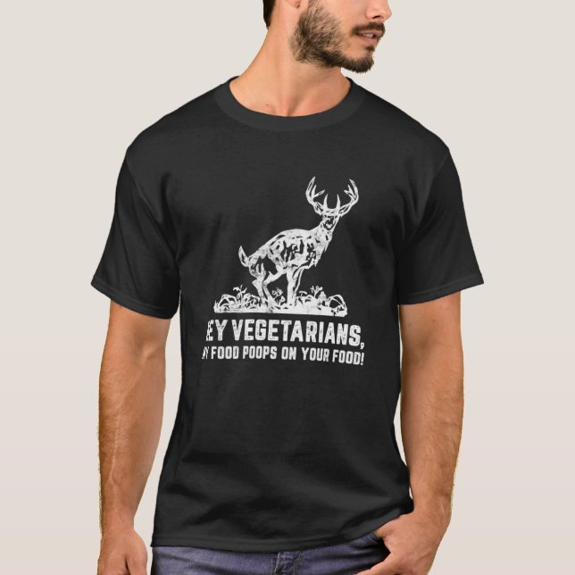 Camiseta Ei Vegetarianos Minha Comida Em Seu Caçador De Com (Frente)