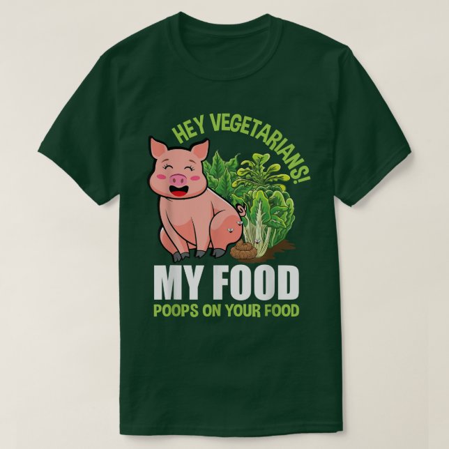 Camiseta Ei Vegetarianos Minha Comida Poops na sua Comida V (Frente do Design)