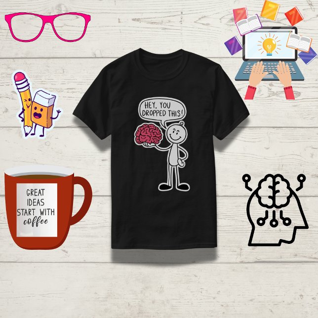 Camiseta "Ei, Você Largou Isto!" Cérebro Engraçado (Criador carregado)