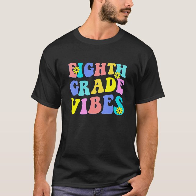 Camiseta Eighth Grade Vibes 8th Grade Team Retro 1st Day Of (Frente)