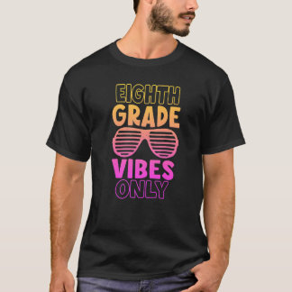 Camiseta Eighth Grade Vibes Only Back To School First Day O