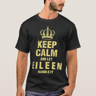 Camiseta Eileen Mantenha Calmo Nome Personalizado Amigos Ní