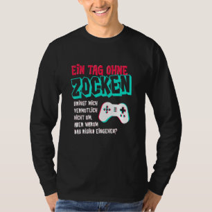 Camiseta Ein Tag Ohne Zocken Gamer Ideia Gamer