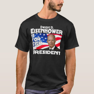Camiseta Eisenhower para sempre