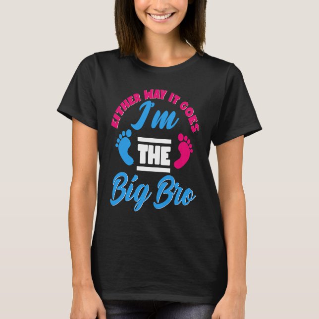 Camiseta Either Way It Goes I'm The Big Bro Gender Reveal B (Frente)