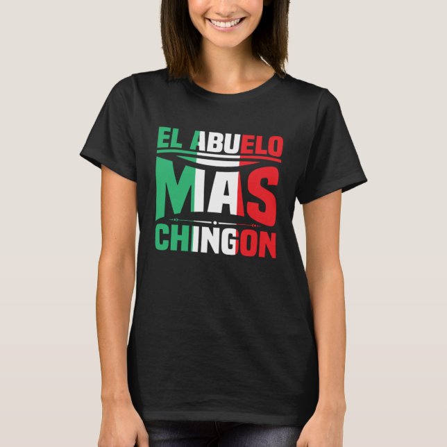 Camiseta El Abuelo Mas Chingon Spanish Fathers Day Dia Del  (Frente)